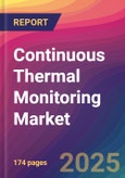 Continuous Thermal Monitoring Market Size, Market Share, Application Analysis, Regional Outlook, Growth Trends, Key Players, Competitive Strategies and Forecasts, 2025 to 2033- Product Image