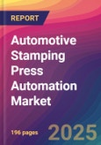 Automotive Stamping Press Automation Market Size, Market Share, Application Analysis, Regional Outlook, Growth Trends, Key Players, Competitive Strategies and Forecasts, 2025 to 2033- Product Image