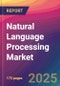 Natural Language Processing (NLP) Market Size, Market Share, Application Analysis, Regional Outlook, Growth Trends, Key Players, Competitive Strategies and Forecasts, 2025 to 2033 - Product Thumbnail Image