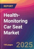 Health-Monitoring Car Seat Market Size, Market Share, Application Analysis, Regional Outlook, Growth Trends, Key Players, Competitive Strategies and Forecasts, 2025 to 2033- Product Image