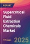 Supercritical Fluid Extraction Chemicals Market Size, Market Share, Application Analysis, Regional Outlook, Growth Trends, Key Players, Competitive Strategies and Forecasts, 2025 to 2033 - Product Thumbnail Image