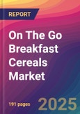 On The Go Breakfast Cereals Market Size, Market Share, Application Analysis, Regional Outlook, Growth Trends, Key Players, Competitive Strategies and Forecasts, 2025 to 2033- Product Image