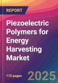 Piezoelectric Polymers for Energy Harvesting Market Size, Market Share, Application Analysis, Regional Outlook, Growth Trends, Key Players, Competitive Strategies and Forecasts, 2025 to 2033- Product Image