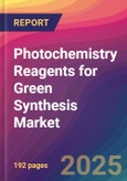 Photochemistry Reagents for Green Synthesis Market Size, Market Share, Application Analysis, Regional Outlook, Growth Trends, Key Players, Competitive Strategies and Forecasts, 2025 to 2033- Product Image