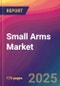 Small Arms Market Size, Market Share, Application Analysis, Regional Outlook, Growth Trends, Key Players, Competitive Strategies and Forecasts, 2025 to 2033 - Product Thumbnail Image