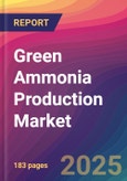 Green Ammonia Production Market Size, Market Share, Application Analysis, Regional Outlook, Growth Trends, Key Players, Competitive Strategies and Forecasts, 2025 to 2033- Product Image