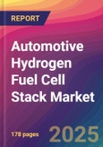 Automotive Hydrogen Fuel Cell Stack Market Size, Market Share, Application Analysis, Regional Outlook, Growth Trends, Key Players, Competitive Strategies and Forecasts, 2025 to 2033- Product Image