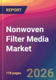 Nonwoven Filter Media Market Size, Market Share, Application Analysis, Regional Outlook, Growth Trends, Key Players, Competitive Strategies and Forecasts, 2026 to 2034- Product Image