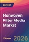 Nonwoven Filter Media Market Size, Market Share, Application Analysis, Regional Outlook, Growth Trends, Key Players, Competitive Strategies and Forecasts, 2026 to 2034 - Product Thumbnail Image