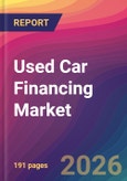Used Car Financing Market Size, Market Share, Application Analysis, Regional Outlook, Growth Trends, Key Players, Competitive Strategies and Forecasts, 2026 to 2034- Product Image