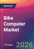 Bike Computer Market Size, Market Share, Application Analysis, Regional Outlook, Growth Trends, Key Players, Competitive Strategies and Forecasts, 2026 to 2034- Product Image
