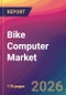 Bike Computer Market Size, Market Share, Application Analysis, Regional Outlook, Growth Trends, Key Players, Competitive Strategies and Forecasts, 2026 to 2034 - Product Thumbnail Image