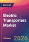 Electric Transporters Market Size, Market Share, Application Analysis, Regional Outlook, Growth Trends, Key Players, Competitive Strategies and Forecasts, 2026 to 2034 - Product Thumbnail Image