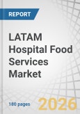 LATAM Hospital Food Services Market by Service Type, Settings, Country - Forecast to 2031- Product Image