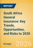 South Africa General Insurance: Key Trends, Opportunities, and Risks to 2030- Product Image