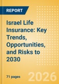 Israel Life Insurance: Key Trends, Opportunities, and Risks to 2030- Product Image