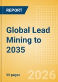 Global Lead Mining to 2035- Product Image