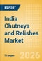 India Chutneys and Relishes Market Size, Growth and Forecast Analytics, 2024-2029 - Product Image