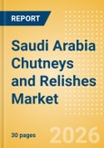 Saudi Arabia Chutneys and Relishes Market Size, Growth and Forecast Analytics, 2024-2029- Product Image
