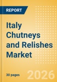 Italy Chutneys and Relishes Market Size, Growth and Forecast Analytics, 2024-2029- Product Image
