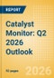 Catalyst Monitor: Q2 2026 Outlook - Product Thumbnail Image