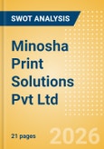 Minosha Print Solutions Pvt Ltd - Strategic SWOT Analysis Review- Product Image