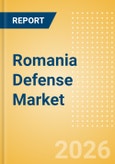 Romania Defense Market Data 2026-2035- Product Image