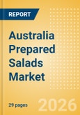 Australia Prepared Salads Market Size, Growth and Forecast Analytics, 2024-2029- Product Image