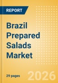 Brazil Prepared Salads Market Size, Growth and Forecast Analytics, 2024-2029- Product Image