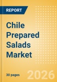 Chile Prepared Salads Market Size, Growth and Forecast Analytics, 2024-2029- Product Image