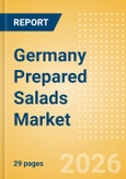 Germany Prepared Salads Market Size, Growth and Forecast Analytics, 2024-2029- Product Image