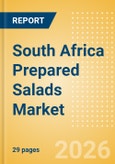 South Africa Prepared Salads Market Size, Growth and Forecast Analytics, 2024-2029- Product Image