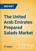 The United Arab Emirates (UAE) Prepared Salads Market Size, Growth and Forecast Analytics, 2024-2029- Product Image