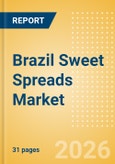 Brazil Sweet Spreads Market Size, Growth and Forecast Analytics, 2024-2029- Product Image