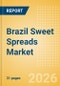 Brazil Sweet Spreads Market Size, Growth and Forecast Analytics, 2024-2029 - Product Thumbnail Image