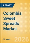 Colombia Sweet Spreads Market Size, Growth and Forecast Analytics, 2024-2029- Product Image