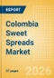 Colombia Sweet Spreads Market Size, Growth and Forecast Analytics, 2024-2029 - Product Thumbnail Image