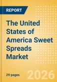 The United States of America (USA) Sweet Spreads Market Size, Growth and Forecast Analytics, 2024-2029- Product Image