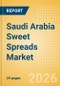 Saudi Arabia Sweet Spreads Market Size, Growth and Forecast Analytics, 2024-2029 - Product Thumbnail Image