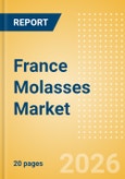 France Molasses Market Size, Growth and Forecast Analytics, 2024-2029- Product Image