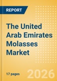 The United Arab Emirates (UAE) Molasses Market Size, Growth and Forecast Analytics, 2024-2029- Product Image