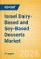 Israel Dairy-Based and Soy-Based Desserts Market Size, Growth and Forecast Analytics, 2024-2029 - Product Thumbnail Image