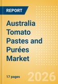 Australia Tomato Pastes and Purées Market Size, Growth and Forecast Analytics, 2024-2029- Product Image