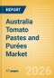 Australia Tomato Pastes and Purées Market Size, Growth and Forecast Analytics, 2024-2029 - Product Thumbnail Image