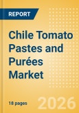 Chile Tomato Pastes and Purées Market Size, Growth and Forecast Analytics, 2024-2029- Product Image
