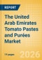 The United Arab Emirates (UAE) Tomato Pastes and Purées Market Size, Growth and Forecast Analytics, 2024-2029 - Product Thumbnail Image