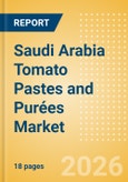Saudi Arabia Tomato Pastes and Purées Market Size, Growth and Forecast Analytics, 2024-2029- Product Image