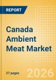 Canada Ambient Meat Market Size, Growth and Forecast Analytics, 2024-2029- Product Image