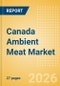 Canada Ambient Meat Market Size, Growth and Forecast Analytics, 2024-2029 - Product Thumbnail Image