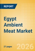 Egypt Ambient Meat Market Size, Growth and Forecast Analytics, 2024-2029- Product Image